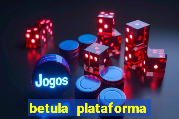 betula plataforma de jogos