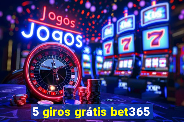 5 giros grátis bet365