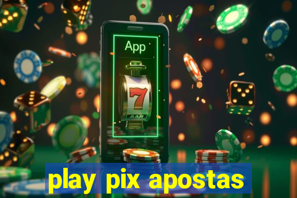 play pix apostas