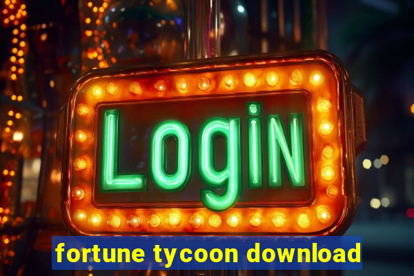 fortune tycoon download