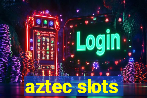 aztec slots