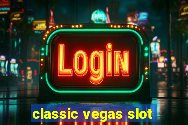 classic vegas slot