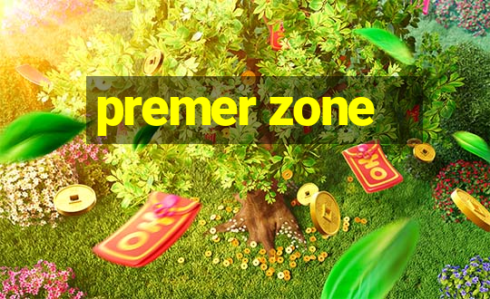 premer zone