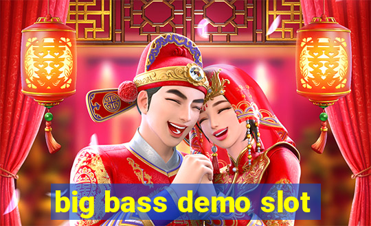 big bass demo slot