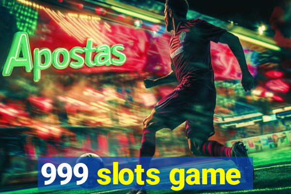 999 slots game