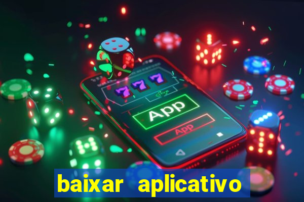 baixar aplicativo aposta ganha