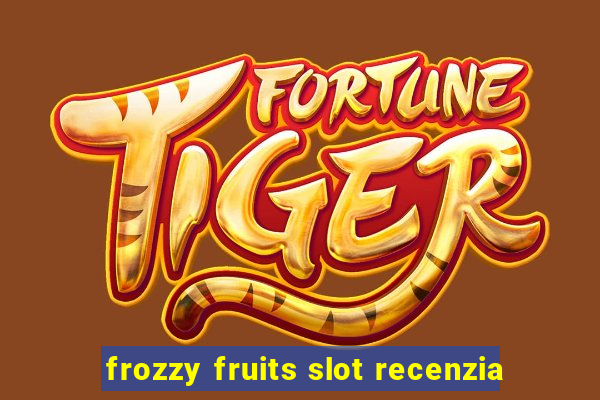 frozzy fruits slot recenzia