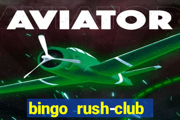 bingo rush-club bingo games