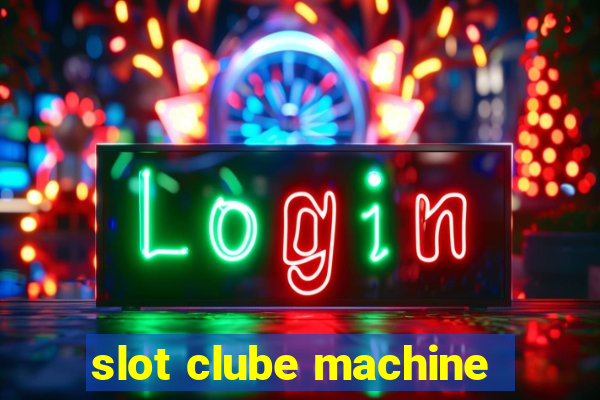 slot clube machine