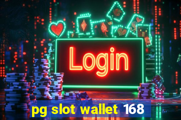 pg slot wallet 168