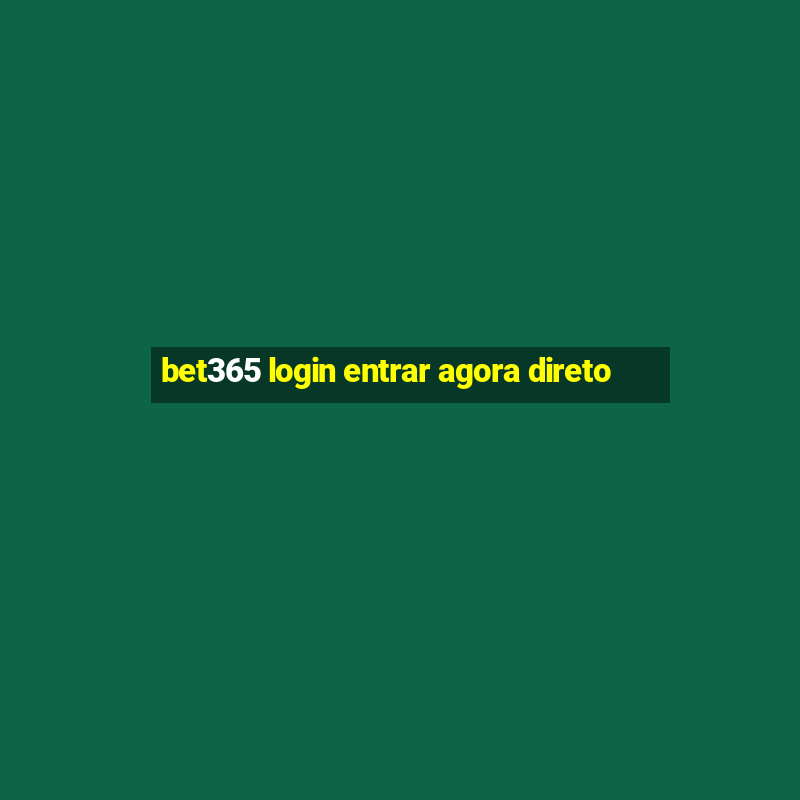 bet365 login entrar agora direto