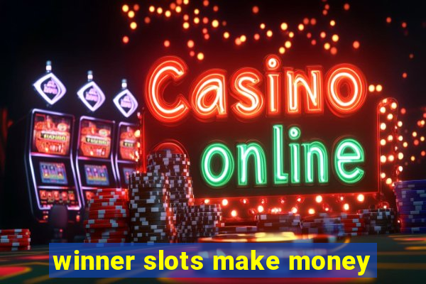 winner slots make money