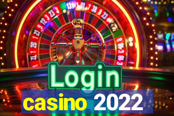 casino 2022