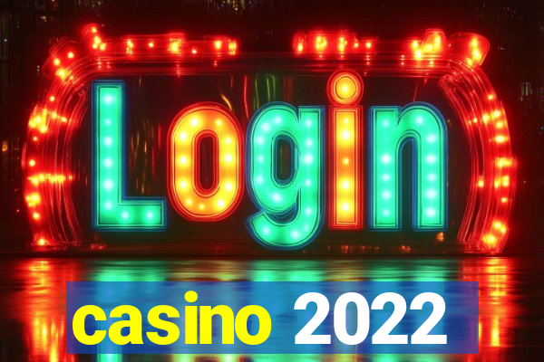 casino 2022