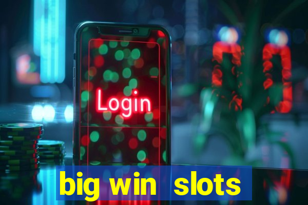 big win  slots