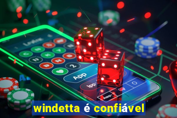 windetta é confiável