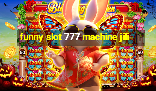 funny slot 777 machine jili