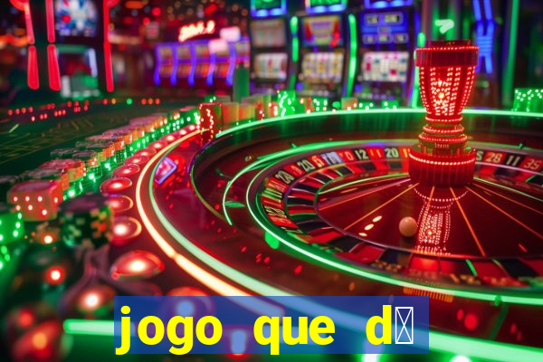 jogo que d谩 dinheiro sem depositar