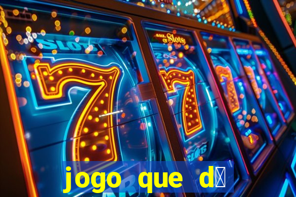 jogo que d谩 dinheiro sem depositar