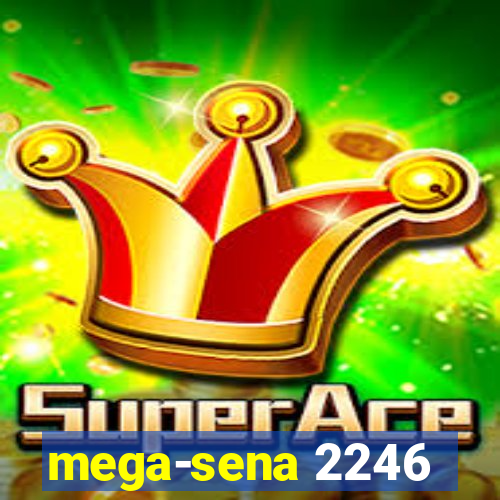 mega-sena 2246