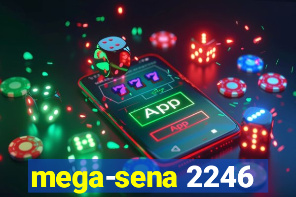 mega-sena 2246