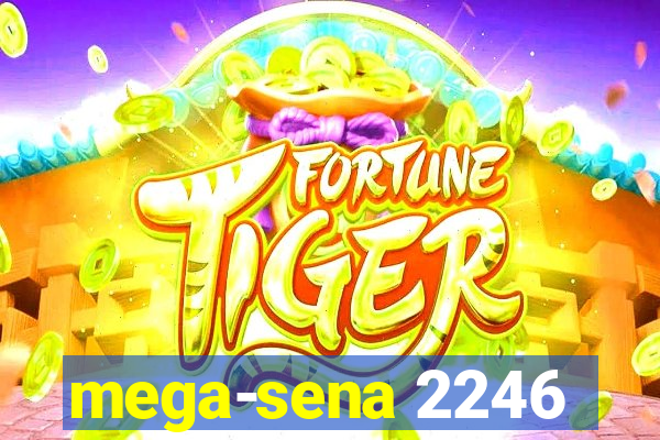 mega-sena 2246