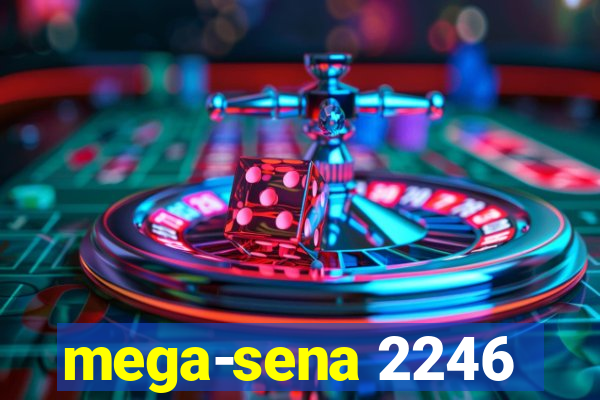 mega-sena 2246