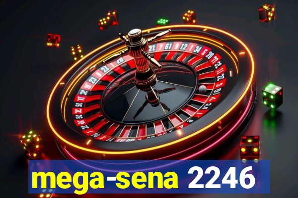 mega-sena 2246