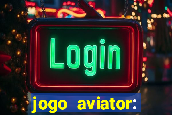 jogo aviator: casino slots