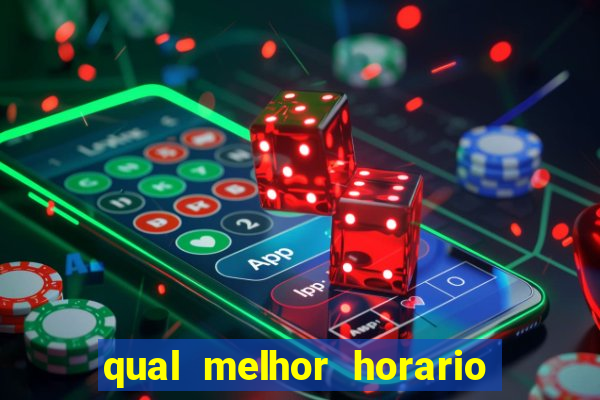 qual melhor horario para jogar fortune dragon