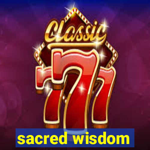 sacred wisdom