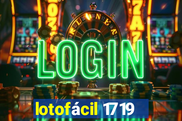 lotofácil 1719