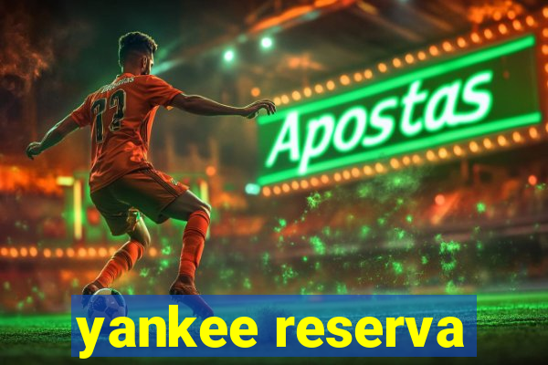 yankee reserva