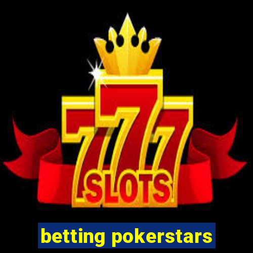 betting pokerstars