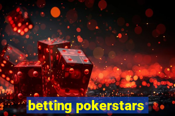 betting pokerstars