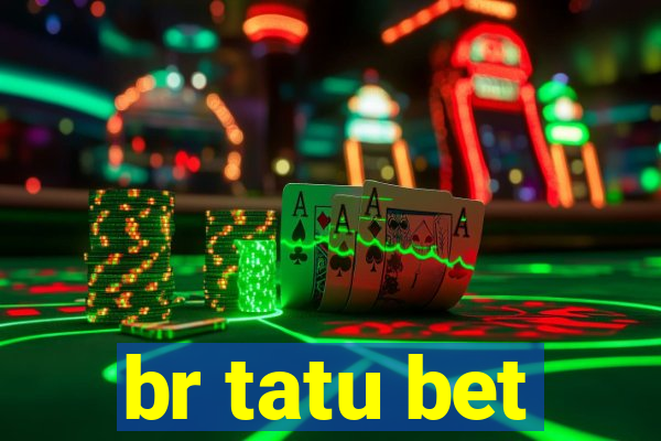 br tatu bet