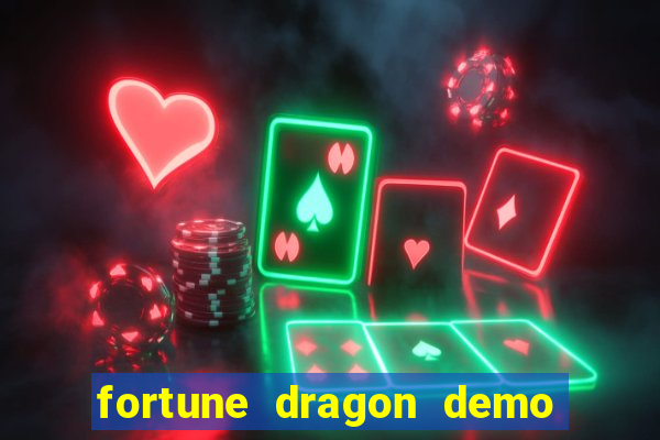 fortune dragon demo bet 500