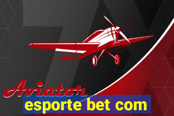 esporte bet com