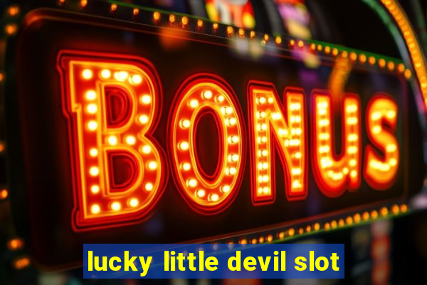 lucky little devil slot