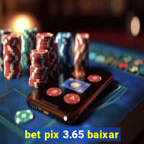 bet pix 3.65 baixar