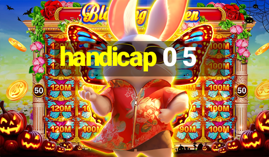 handicap 0 5