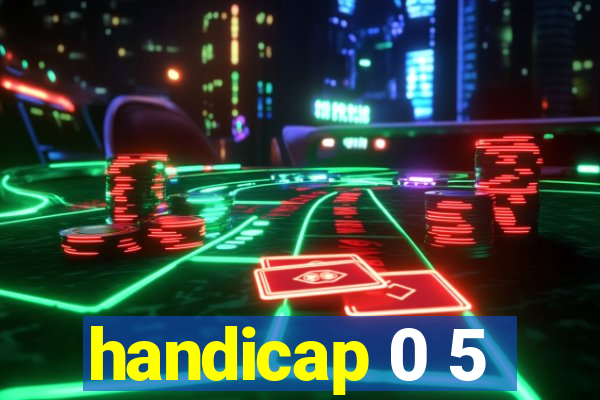 handicap 0 5