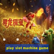 play slot machine game