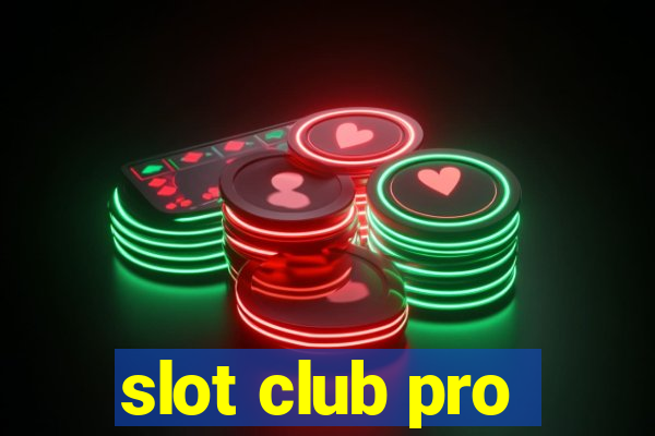 slot club pro