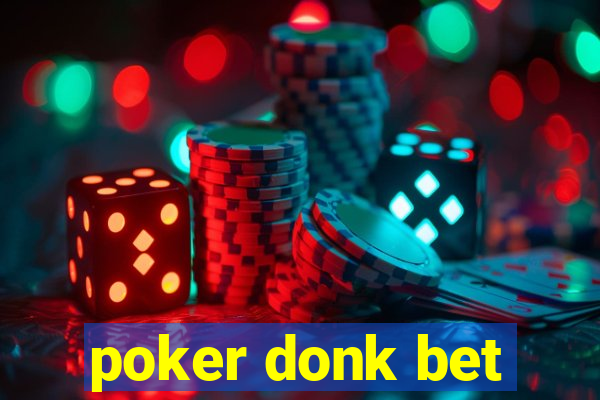 poker donk bet