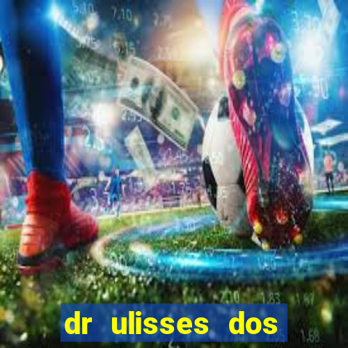 dr ulisses dos santos ortopedista