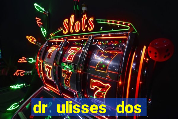 dr ulisses dos santos ortopedista