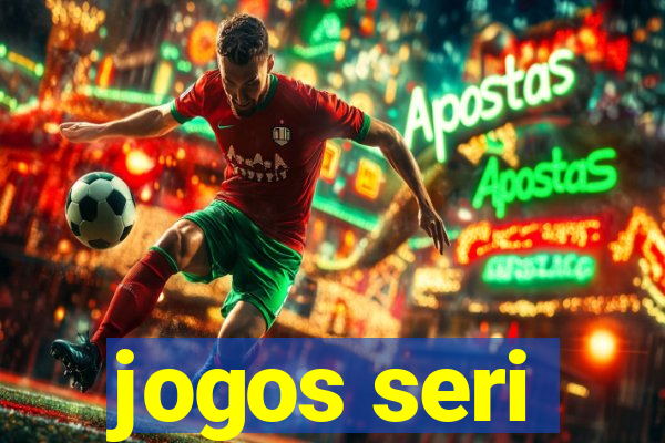 jogos seri