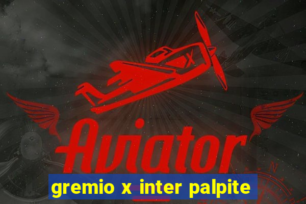 gremio x inter palpite