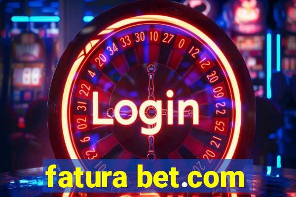 fatura bet.com